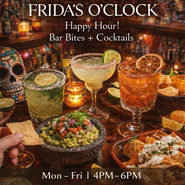 Frida's Mexican Cuisine happy hour with cocktails, guacamole, chips, and enchiladas on a bar.